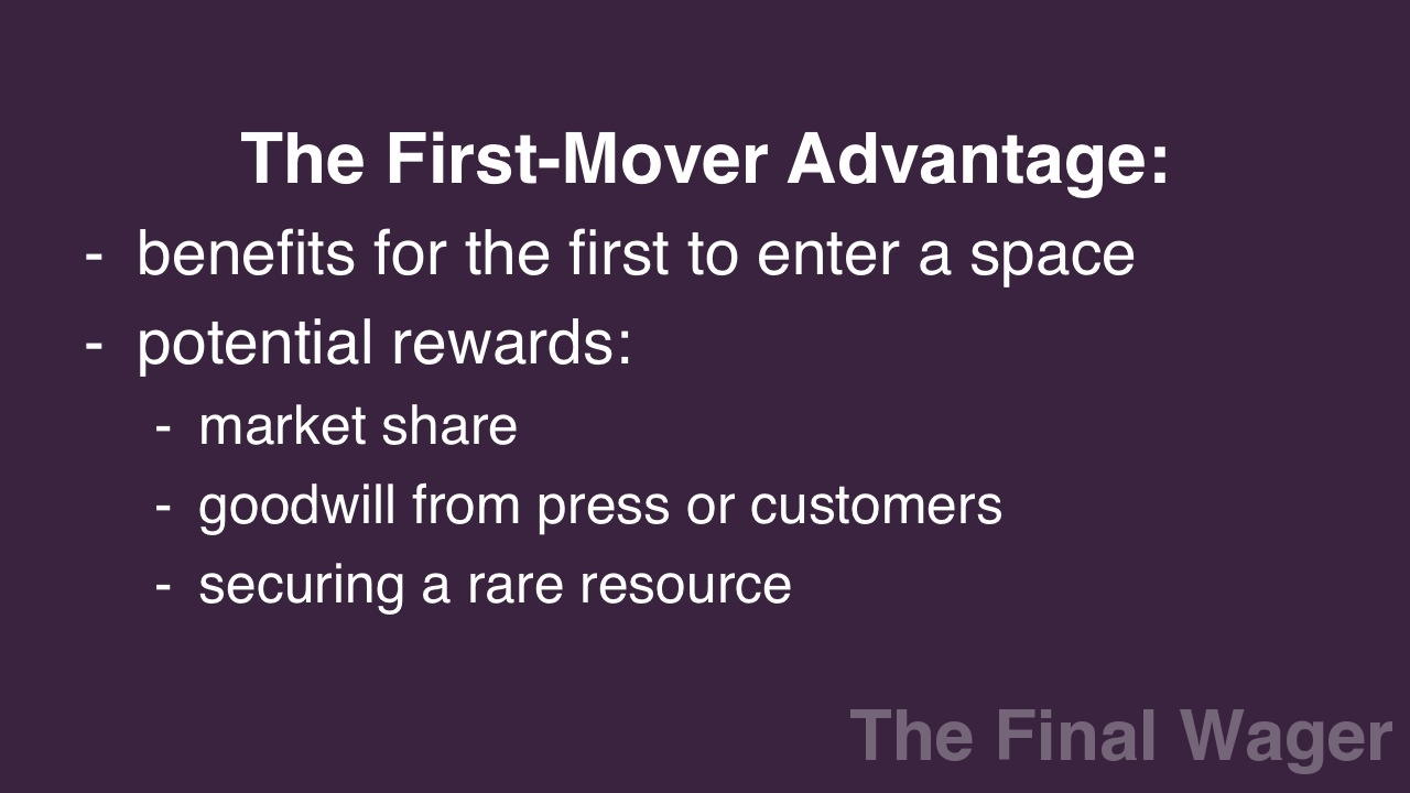 The firstmover advantage and business decisions The Final Wager