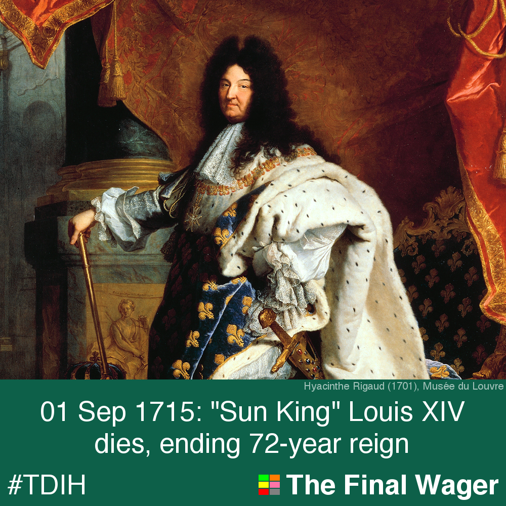 1 Sep 1715: French King Louis XIV dies | The Final Wager