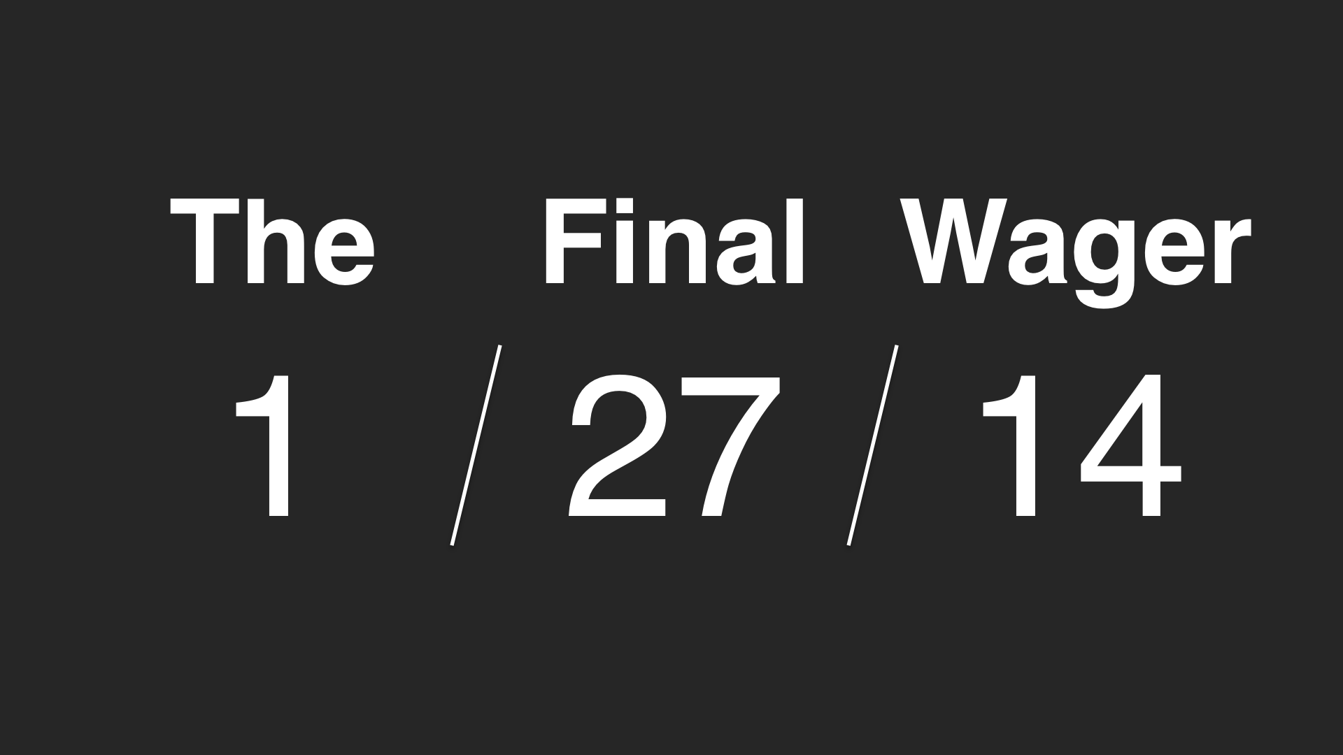 The Final Wager - January 27, 2014
