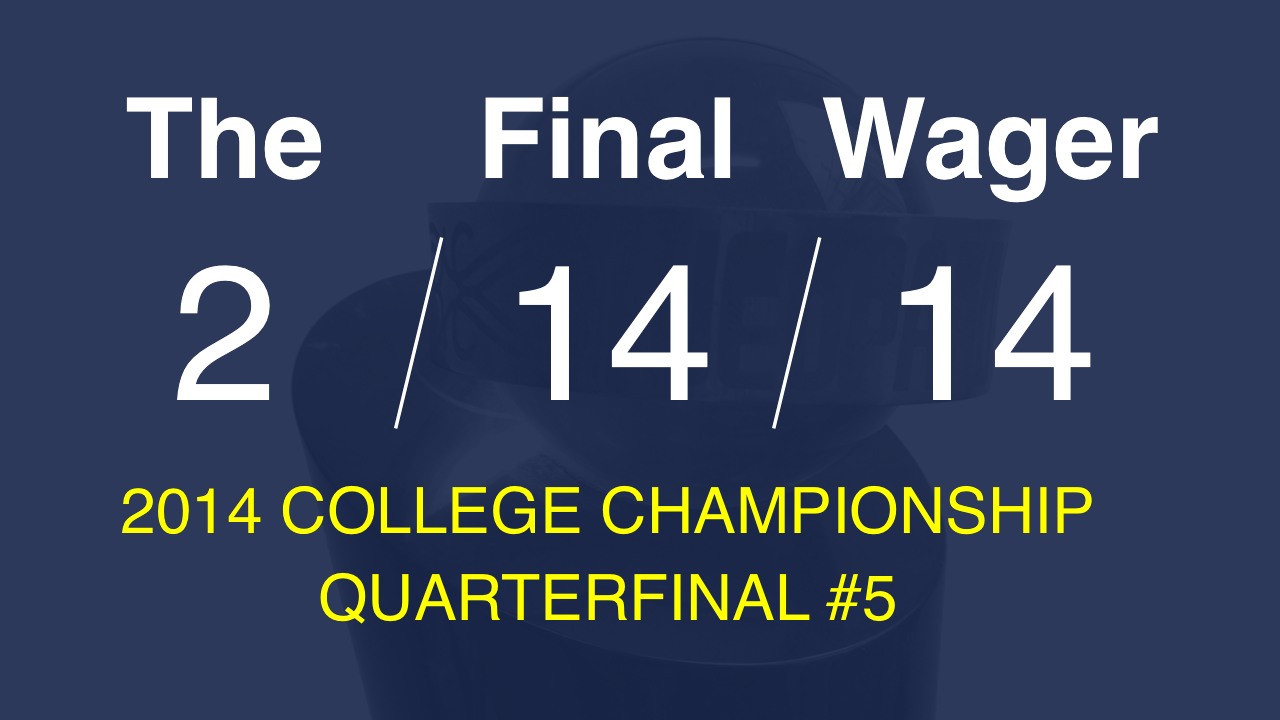 The Final Wager - February 14, 2014