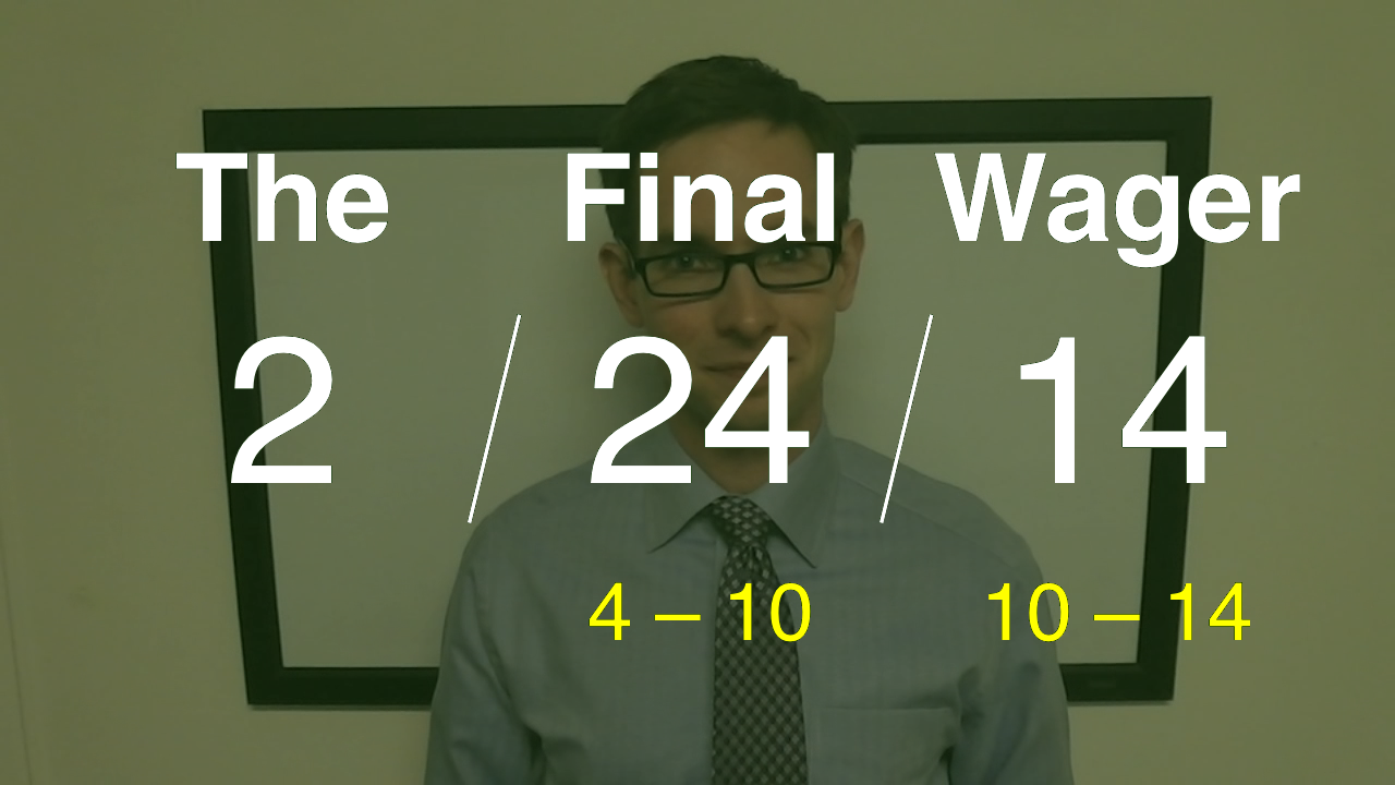 The Final Wager - February 24, 2014