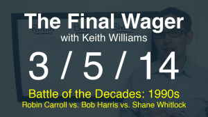 The Final Wager March 5, 2014