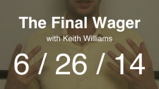 The Final Wager June 26, 2014