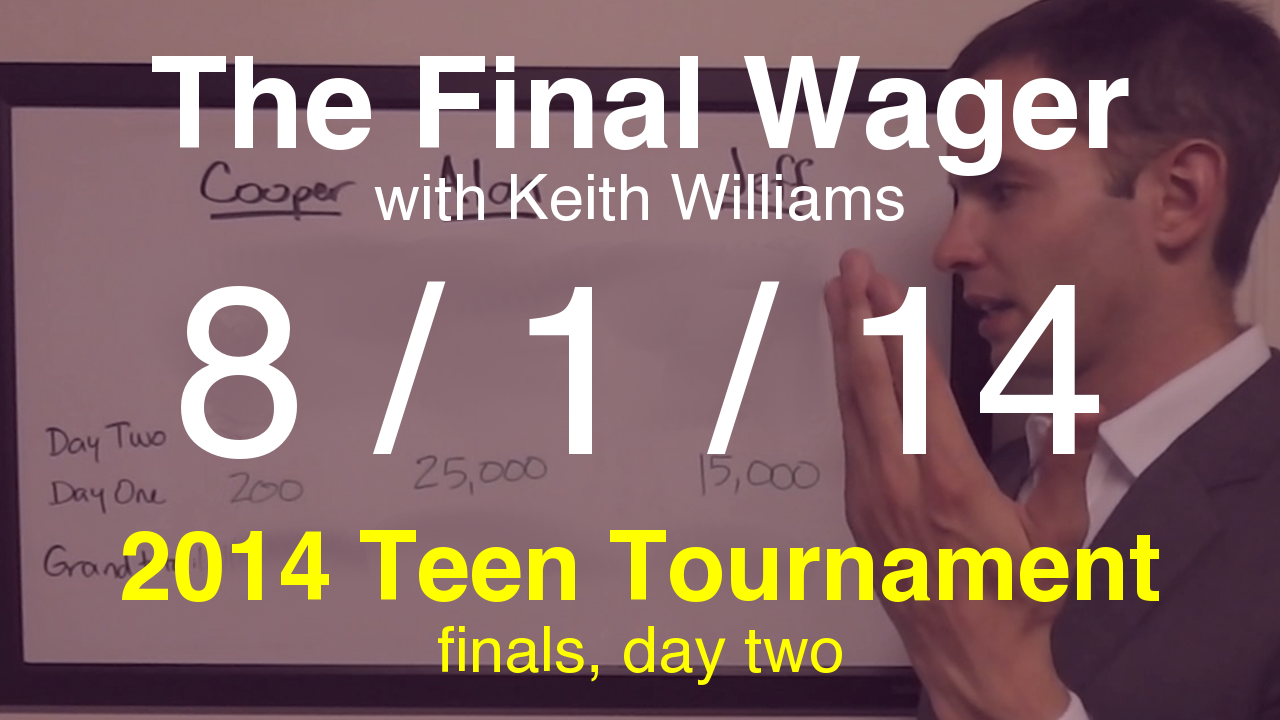 The Final Wager – August 1, 2014
