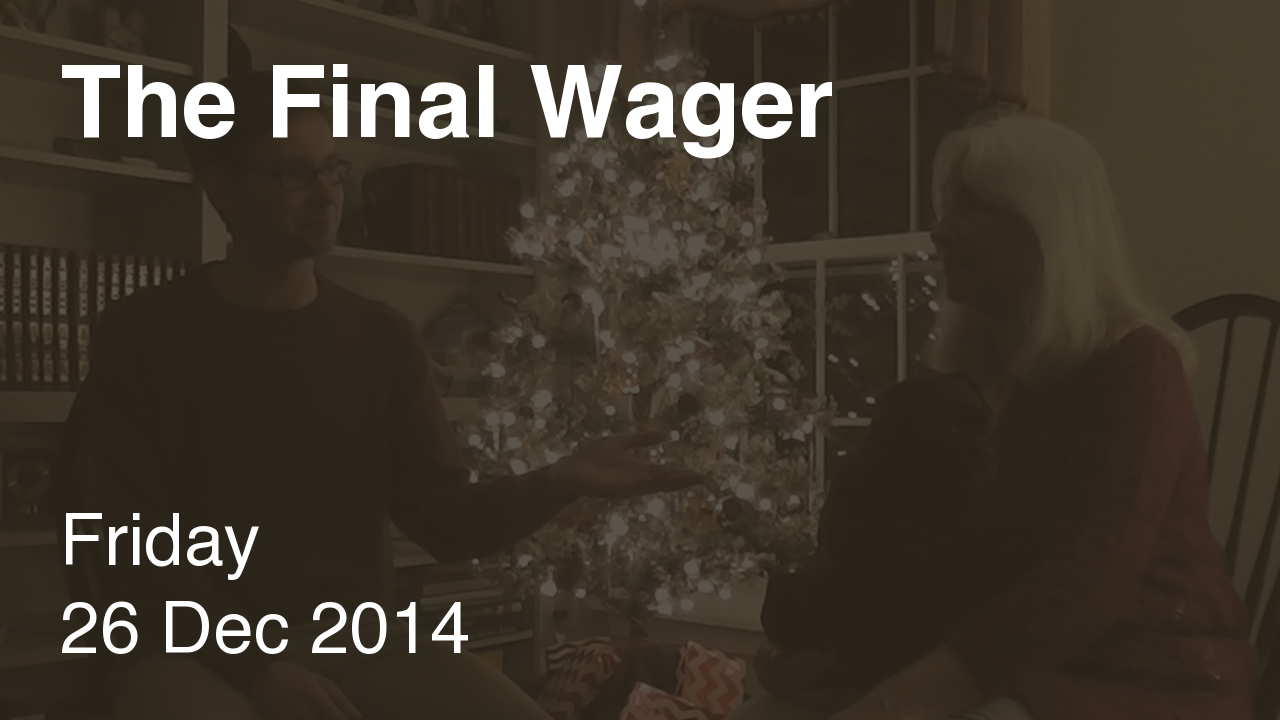 The Final Wager – December 26, 2014