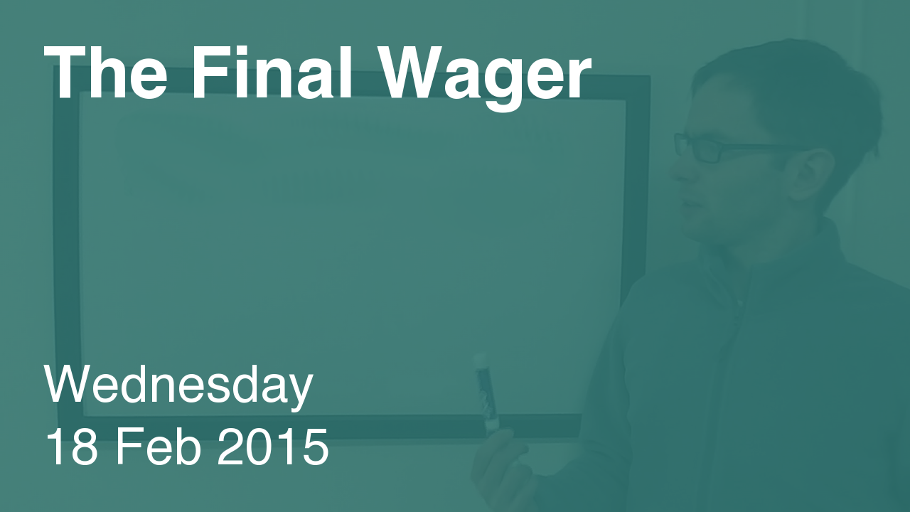 The Final Wager – February 18, 2015