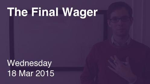 The Final Wager March 18, 2015