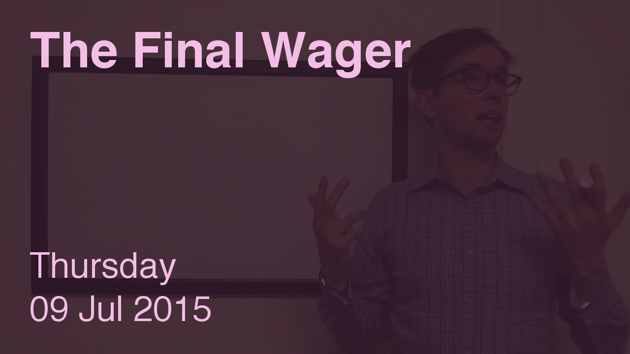 The Final Wager – July 9, 2015