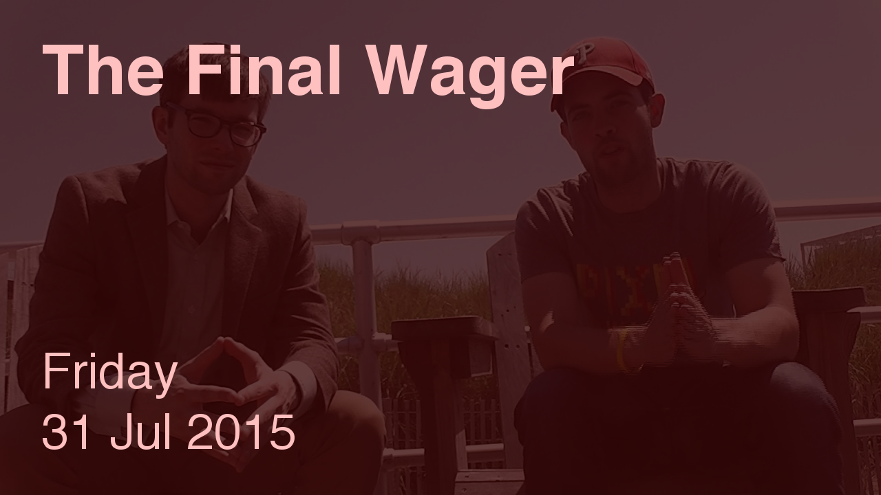 The Final Wager – July 31, 2015