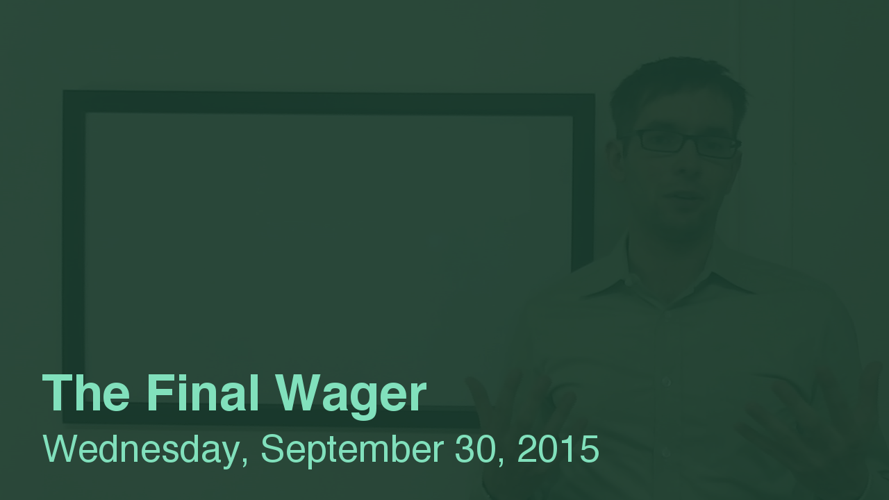 The Final Wager – September 30, 2015